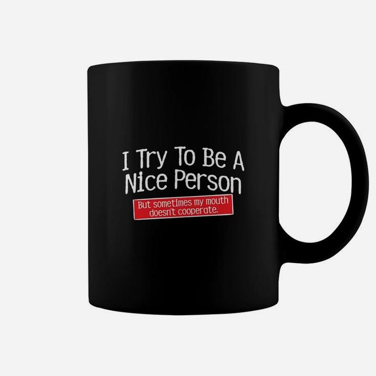 I Try To Be A Nice Person Graphic Novelty Sarcastic Funny Coffee Mug