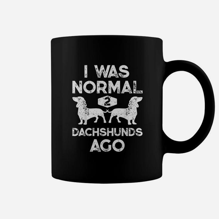 I Was Normal 2 Dachshunds Ago Funny Dog Lover Coffee Mug