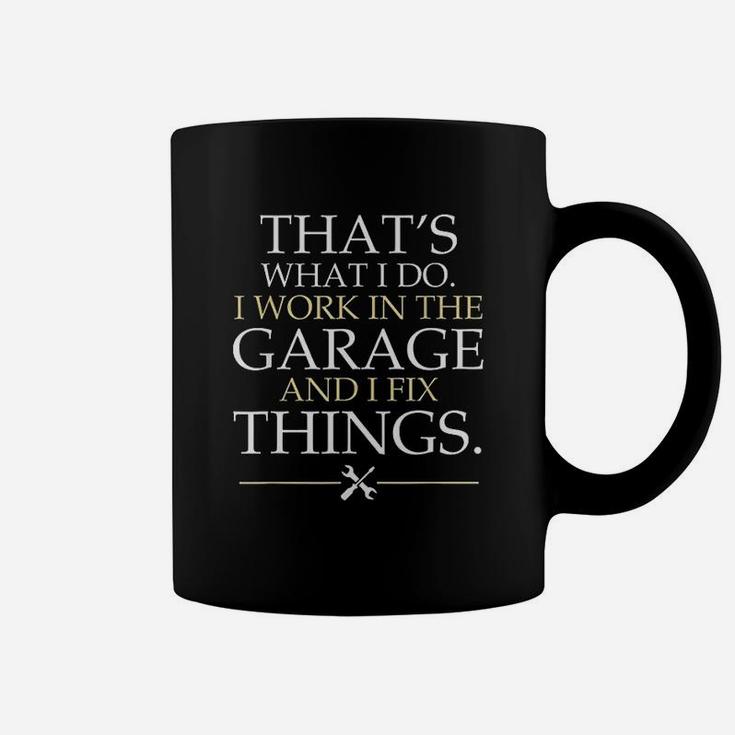 I Work In The Garage And I Fix Things Funny Fathers Day Coffee Mug