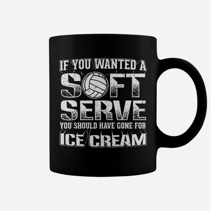 If You Wanted Serve Go For Ice Cream Volleyball Coffee Mug