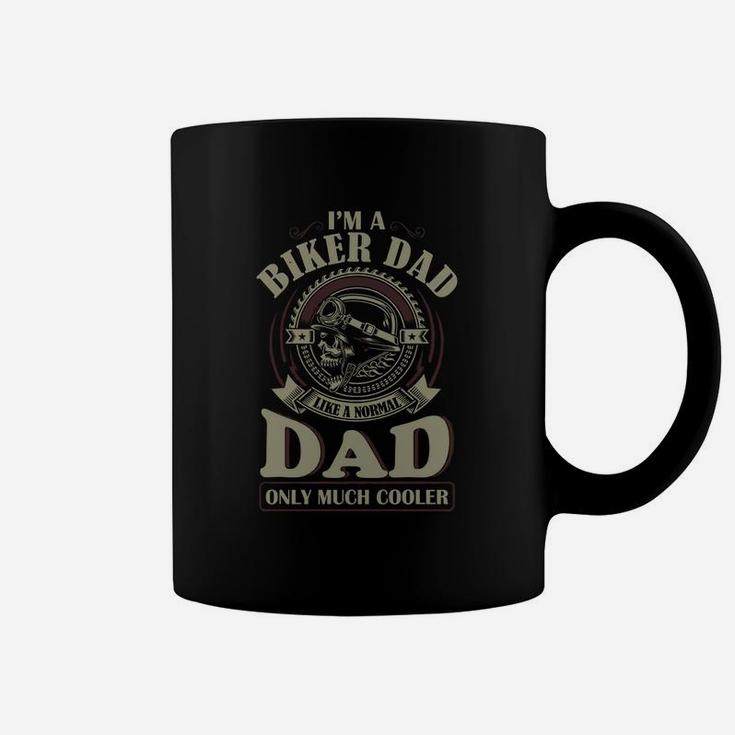 Im A Biker Dad Just Like Normal Dad Only Much Cooler Shirt Coffee Mug