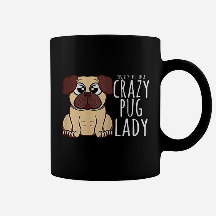 Im A Crazy Pug Lady Pug Coffee Mug