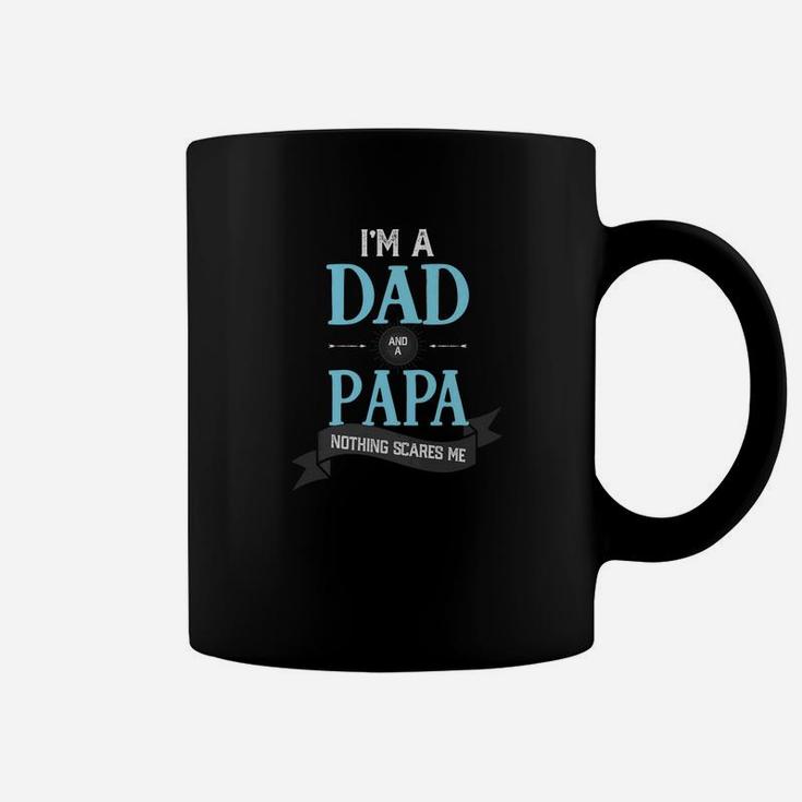Im A Dad And A Papa Nothing Scares Me Funny Men Premium Coffee Mug