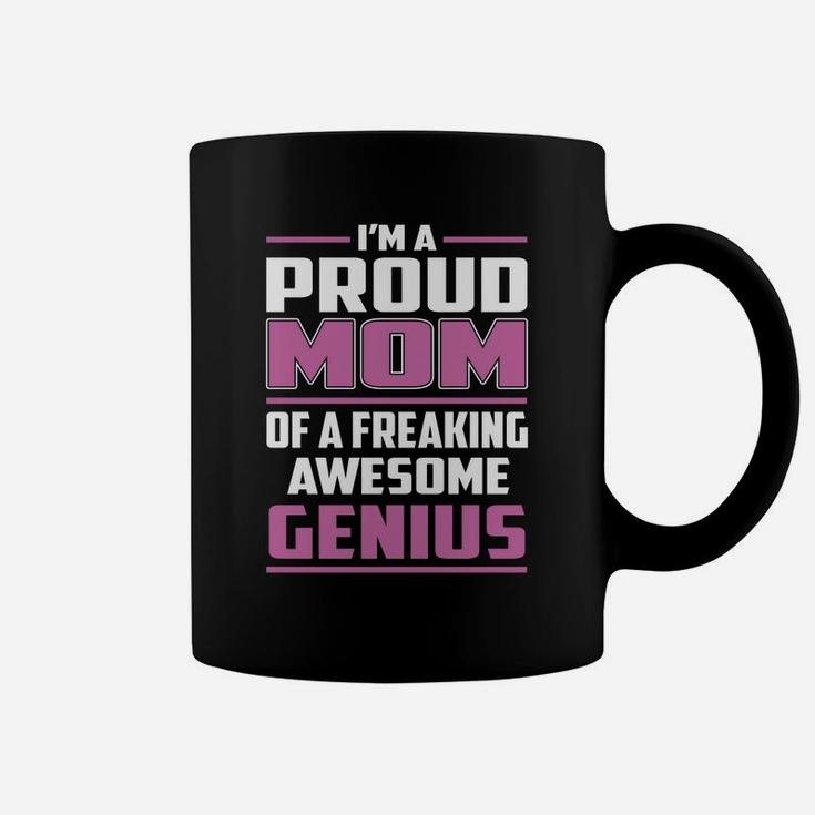 I'm A Proud Mom Of A Freaking Awesome Genius Job Shirts Coffee Mug