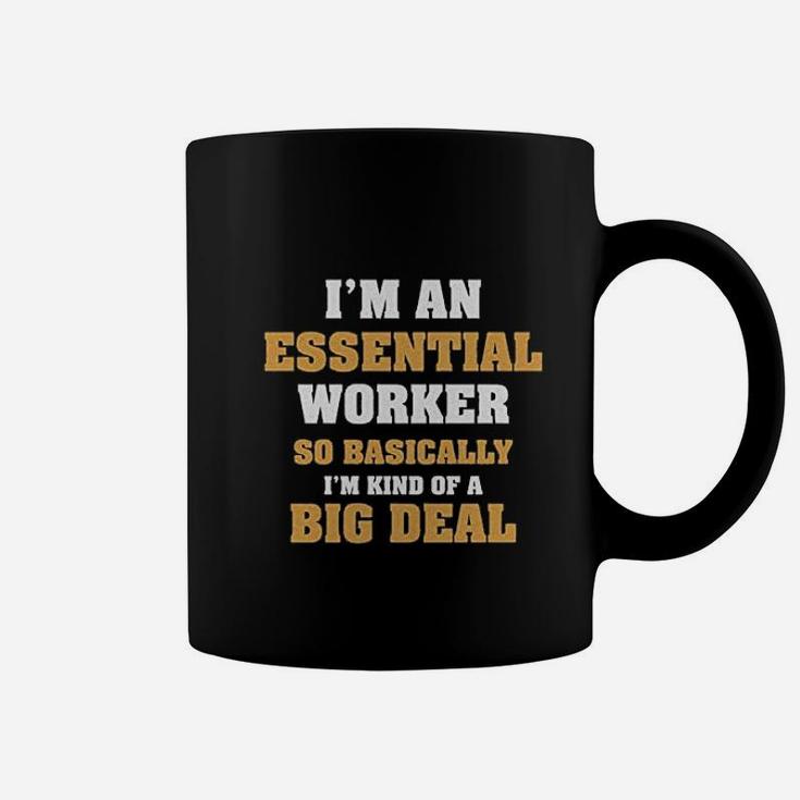 Im An Essential Worker So Basically I Am Kind Of A Big Deal Job Coffee Mug