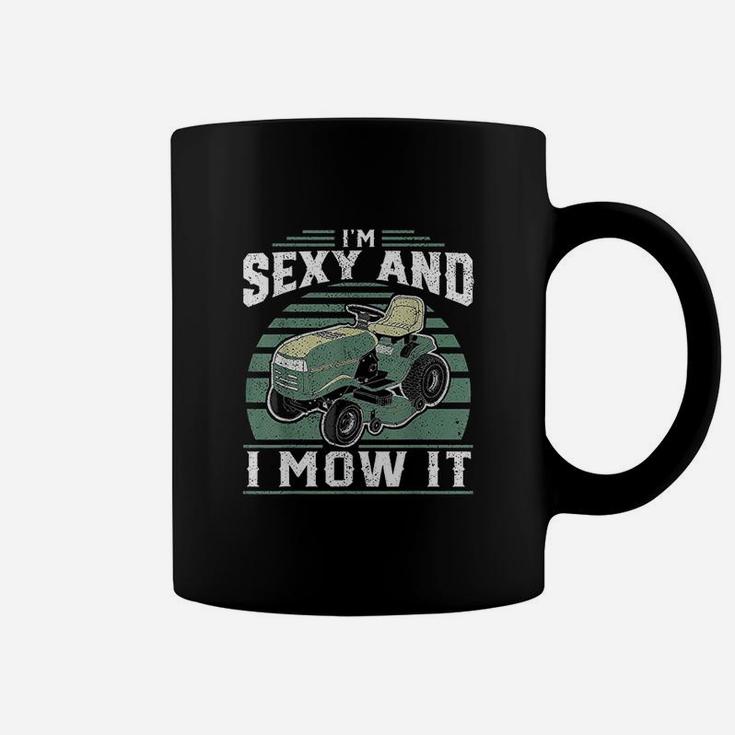 Im And I Mow It Funny Riding Mower Mowing Gift For Dad Coffee Mug