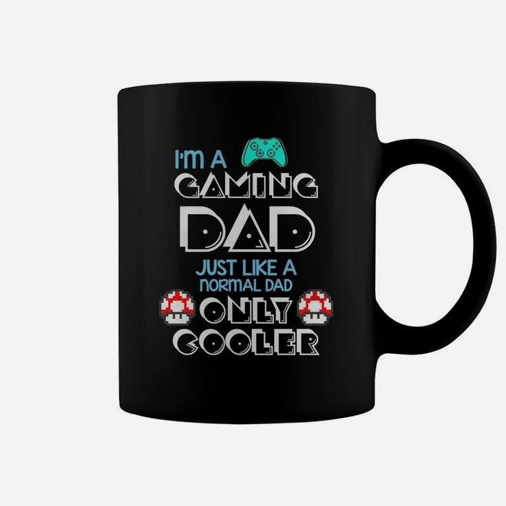 Im Gaming Dad Just Like A Normal Father Great Gift For Any Gamer Coffee Mug