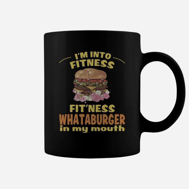 Im Into Fitness Fitness Whataburger In My Mouth Coffee Mug