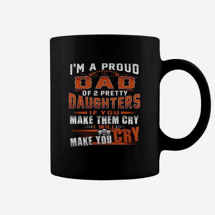 I'm Proud Dad Of 2 Awesome Daughters Funny Dad Coffee Mug