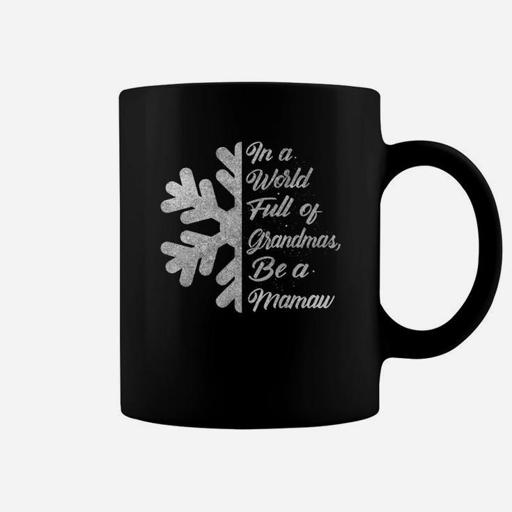 In A World Full Of Grandmas Be A Mamaw Funny Grandma Gift Coffee Mug