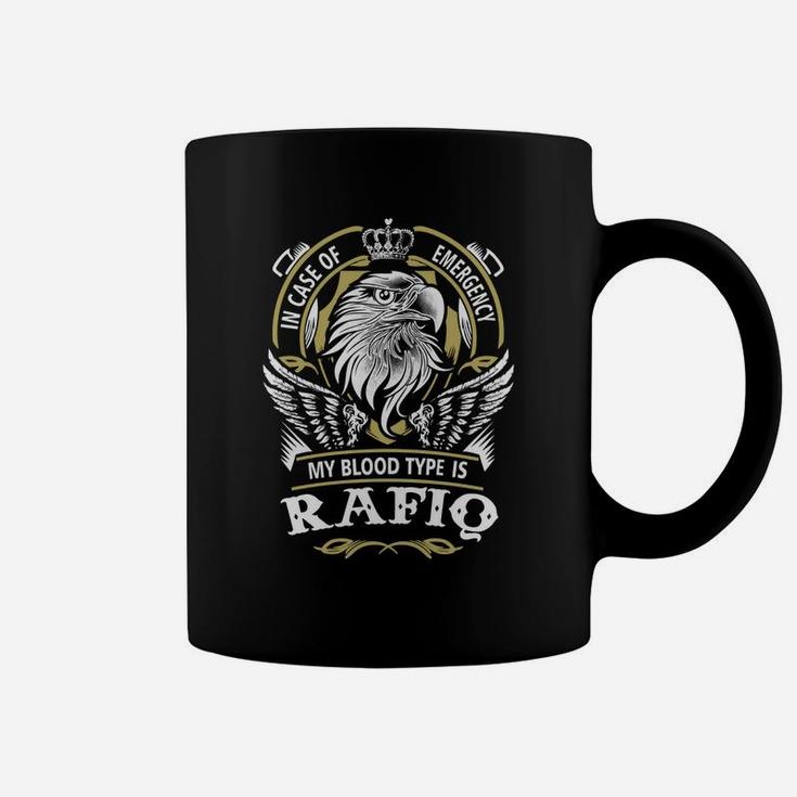 In Case Of Emergency My Blood Type Is Rafiq Name Coffee Mug