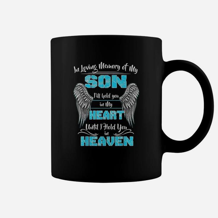 In Loving Memory Of My Son Ill Hold You In My Heart Coffee Mug