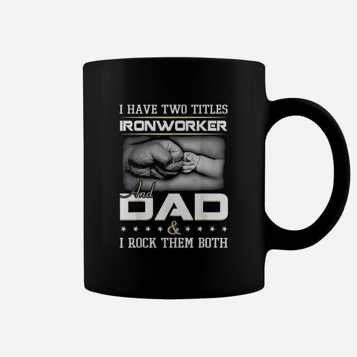 Ironworker And Dad Coffee Mug