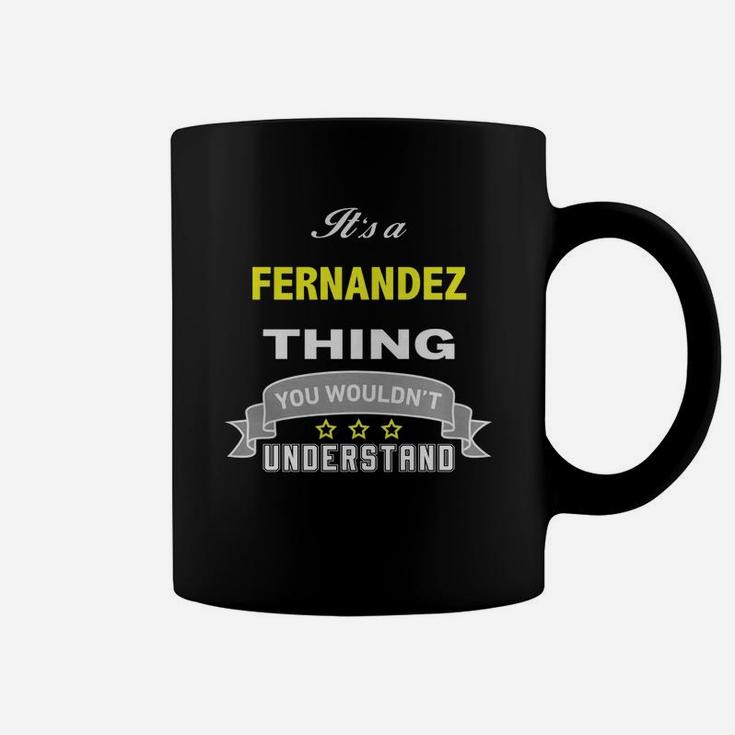 It Is A Fernandez Thing You Wouldnt Understand Coffee Mug
