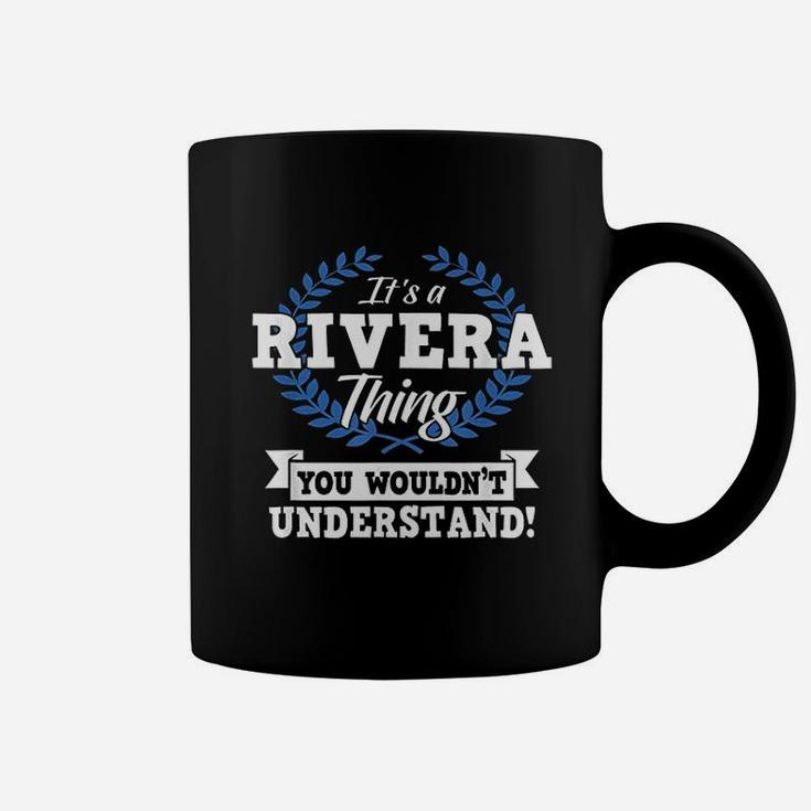 It Is A Rivera Thing You Wouldnt Understand Coffee Mug