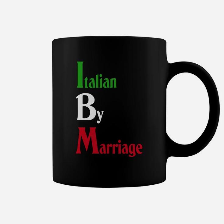 Italian By Marriage T-shirt Coffee Mug