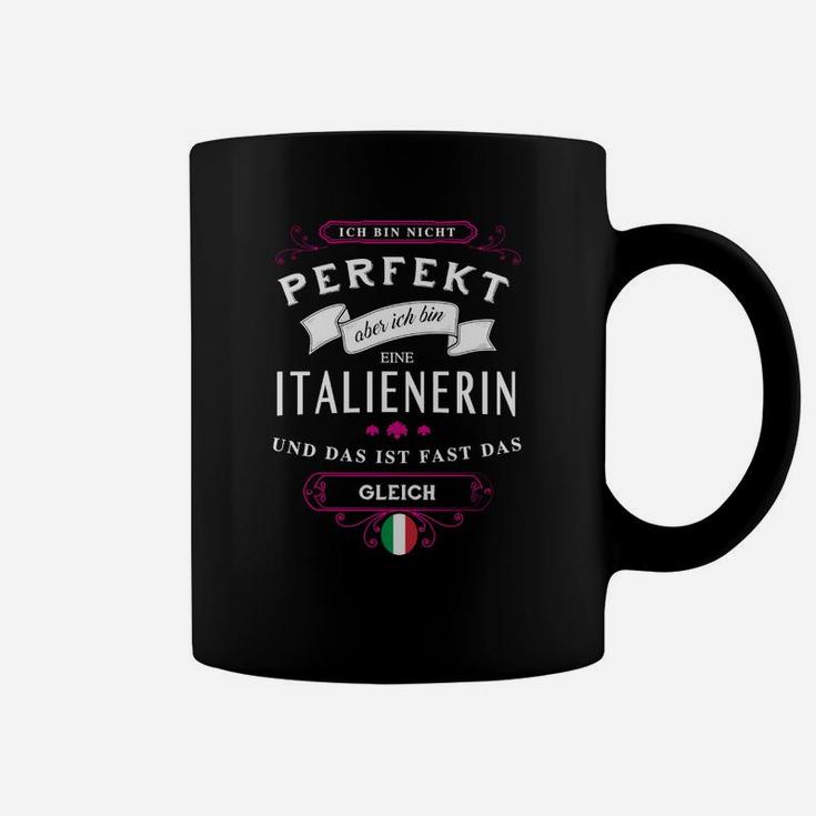 Italienerin Schwarzes Damen Tassen, Lustiges Tee Nicht Perfekt Doch Italienerin