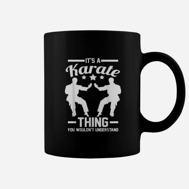 Its A Karate Thing You Wouldnt Understand Karateka Gift Coffee Mug