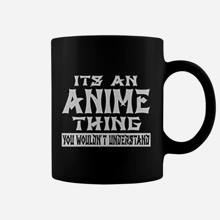 Japanese Animation Its An Anime Thing You Wouldnt Understand Women Coffee Mug