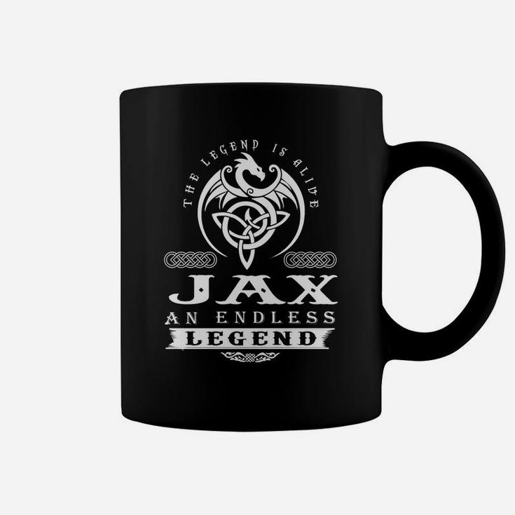 Jax The Legend Is Alive Jax An Endless Legend Colorwhite Coffee Mug