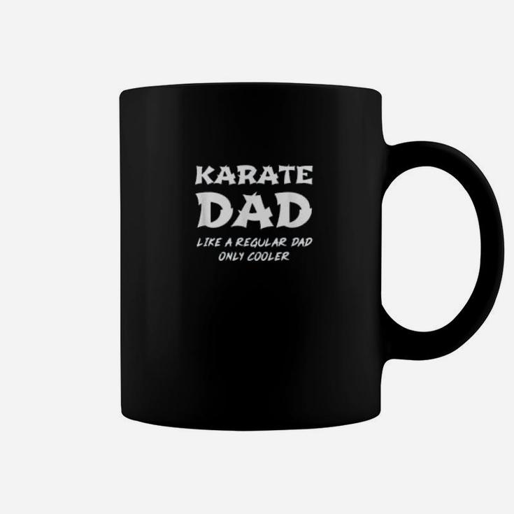 Karate Dad Like A Regular Father Only Cooler Funny Karateka Coffee Mug