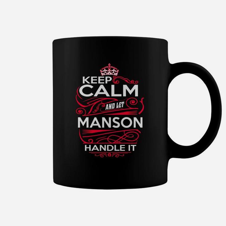 Keep Calm And Let Manson Handle It - Manson Tee Shirt, Manson Shirt, Manson Hoodie, Manson Family, Manson Tee, Manson Name, Manson Kid, Manson Sweatshirt Coffee Mug