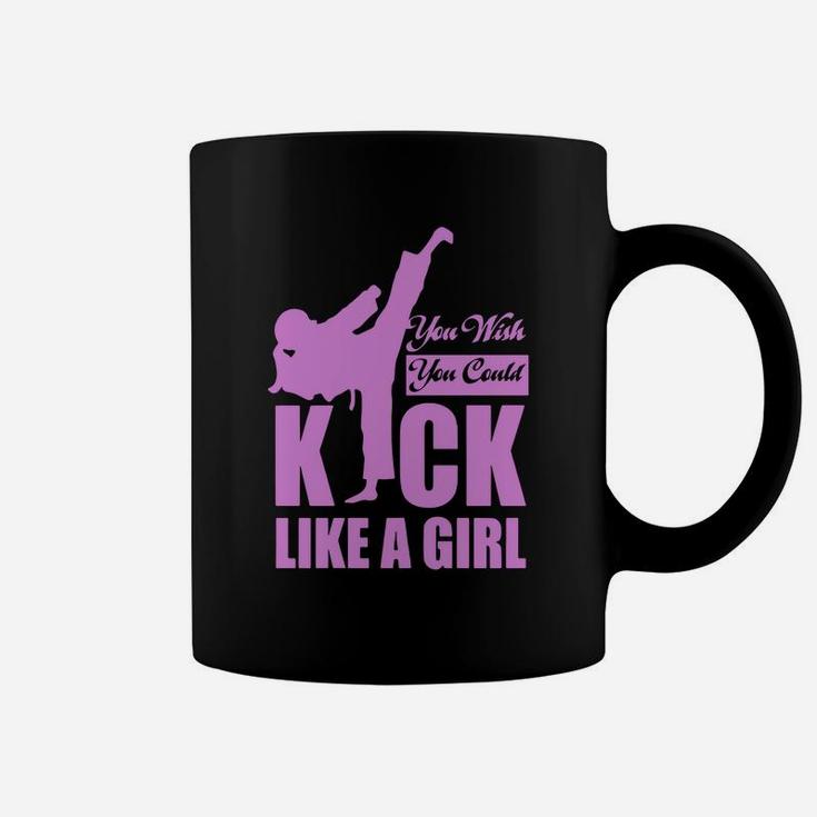 Kick Like A Girl T-shirt Karate Taekwondo Coffee Mug