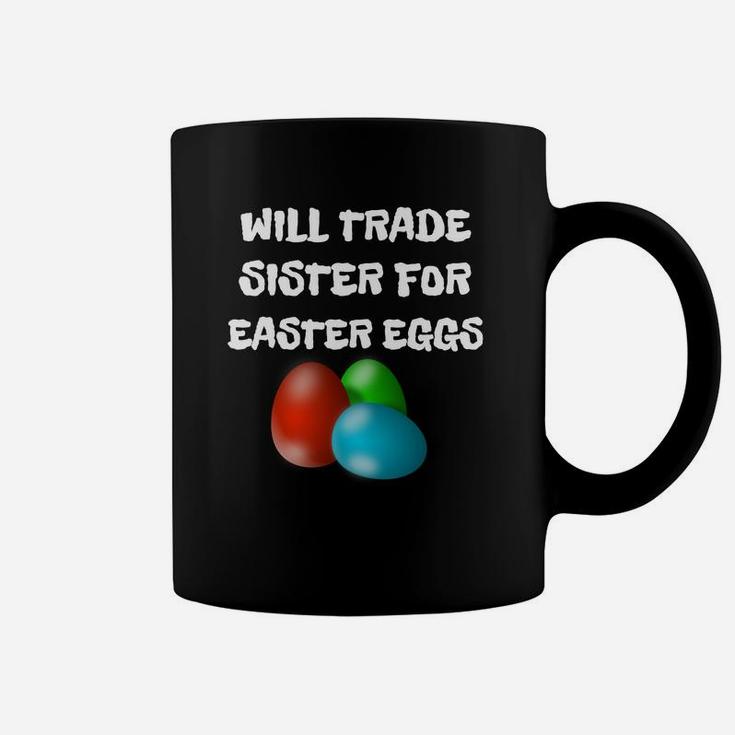 Kids Funny Easter Will Trade Sister For Easter Eggs Coffee Mug