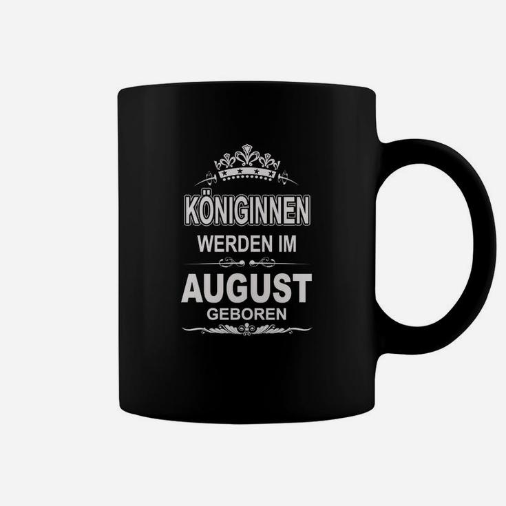 Königinnen Werden Im August Geboren Tassen