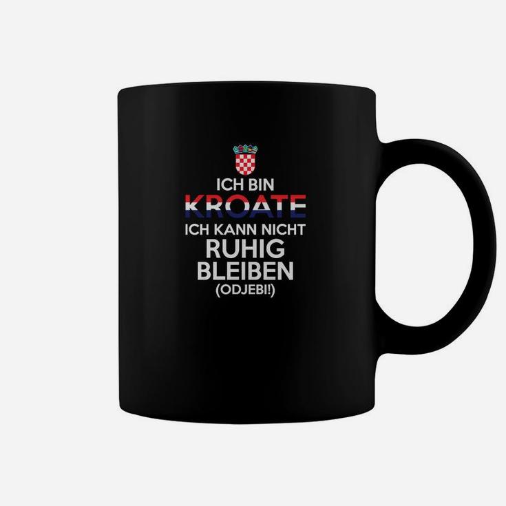 Kroatien-Stolz Tassen Ich bin Kroate, kann nicht ruhig bleiben