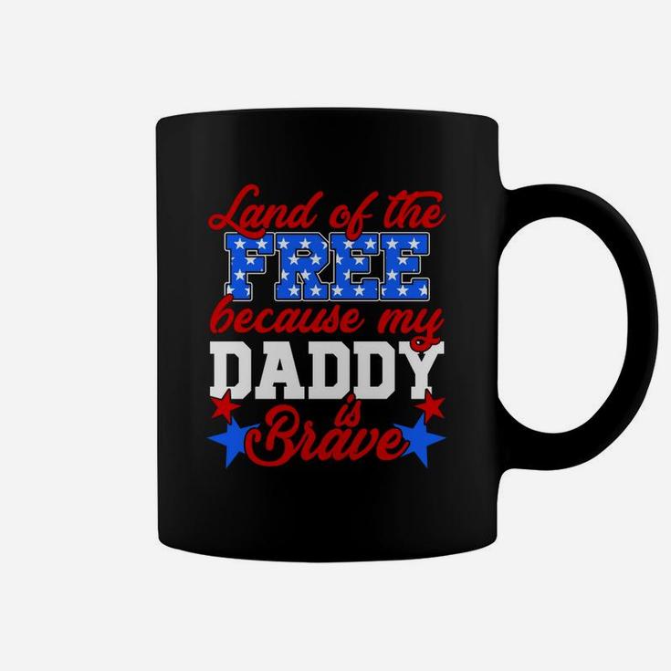 Land Of The Free Because My Daddy Is Brave Coffee Mug
