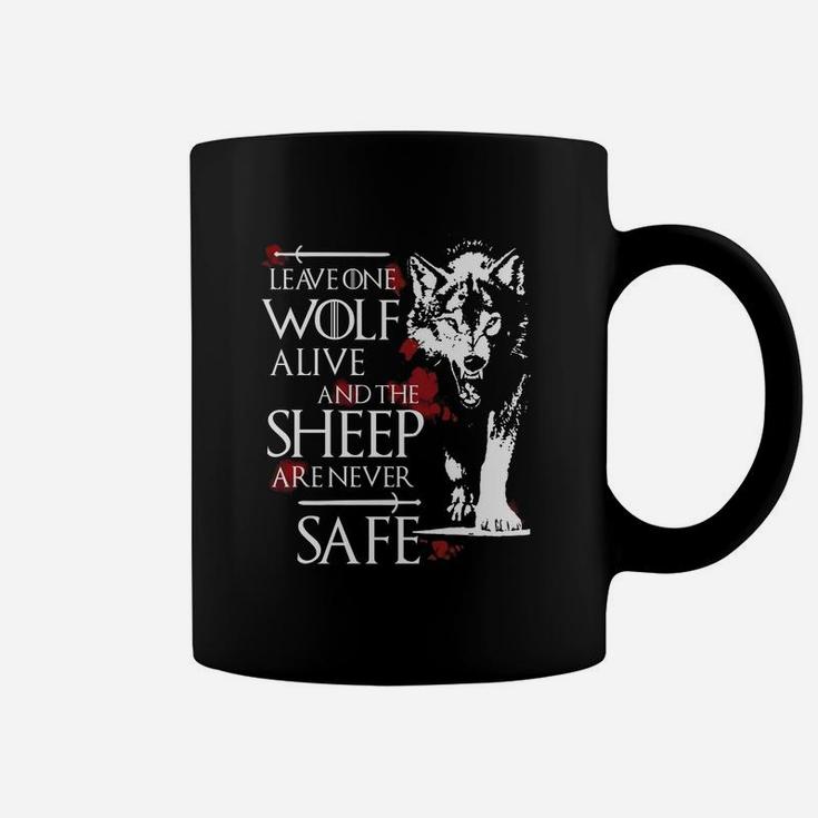 Leave One Wolf Alive And The Sheep Are Never Safe T-shirt Coffee Mug