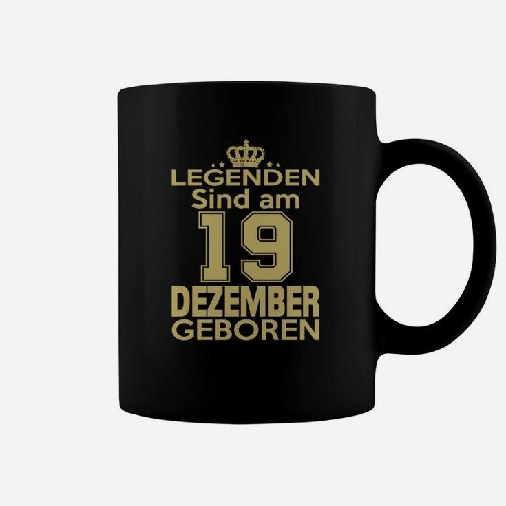 Legenden Sind Am 19 Dezember Geboren Tassen