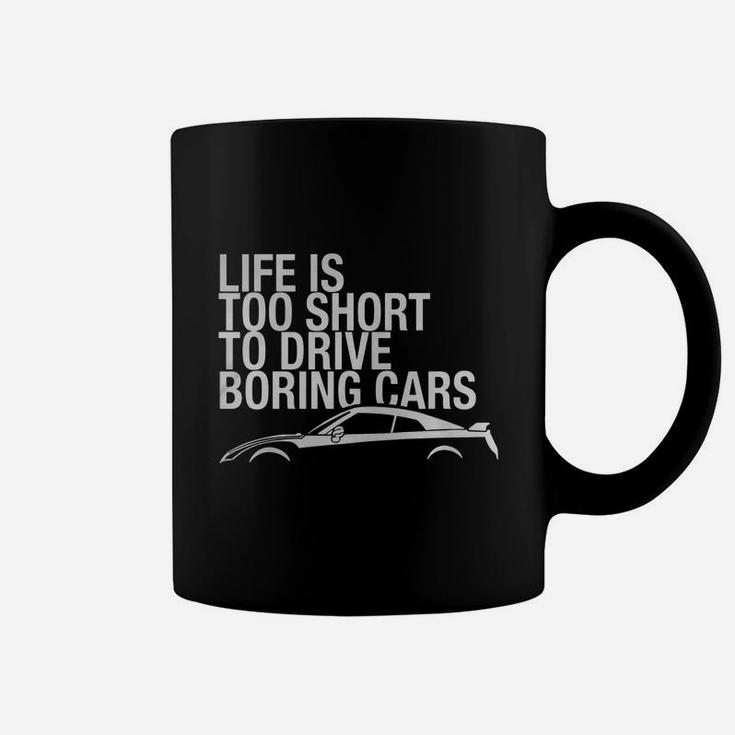 Life Is Too Short To Drive Boring Cars T Shirt Jdm Turbo Coffee Mug