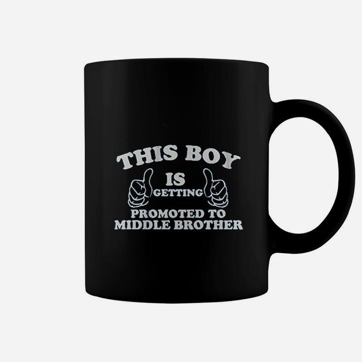 Little Boys This Boy Is Getting Promoted To Middle Brother Coffee Mug