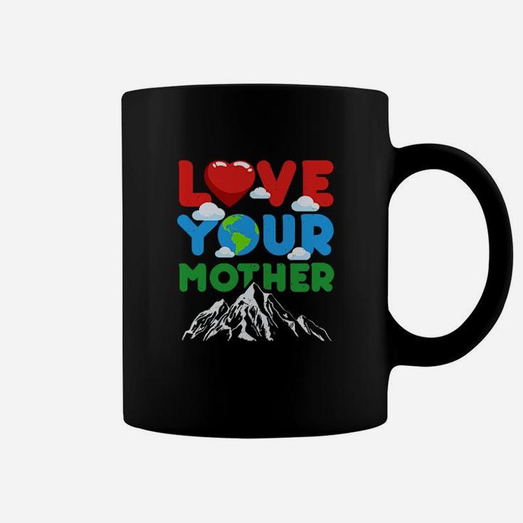 Love Your Mother Earth Gift birthday Coffee Mug