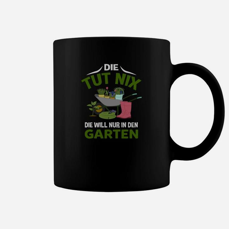 Lustiges Gartenarbeit-Tassen Die tut nix, will nur in den Garten, Gartenfreund Hemd