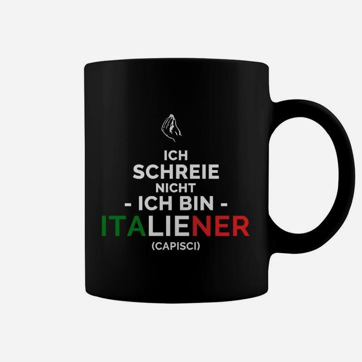 Lustiges Italiener Tassen Ich schreie nicht mit Flaggenfarben