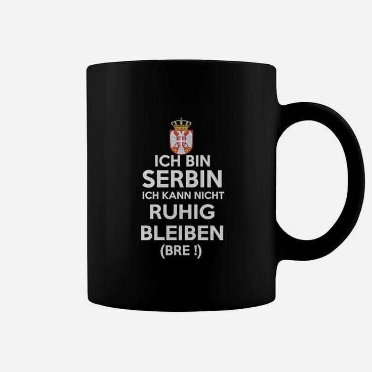 Lustiges Tassen Ich Bin Serbin, Kann Nicht Ruhig Bleiben, Humorvoller Spruch