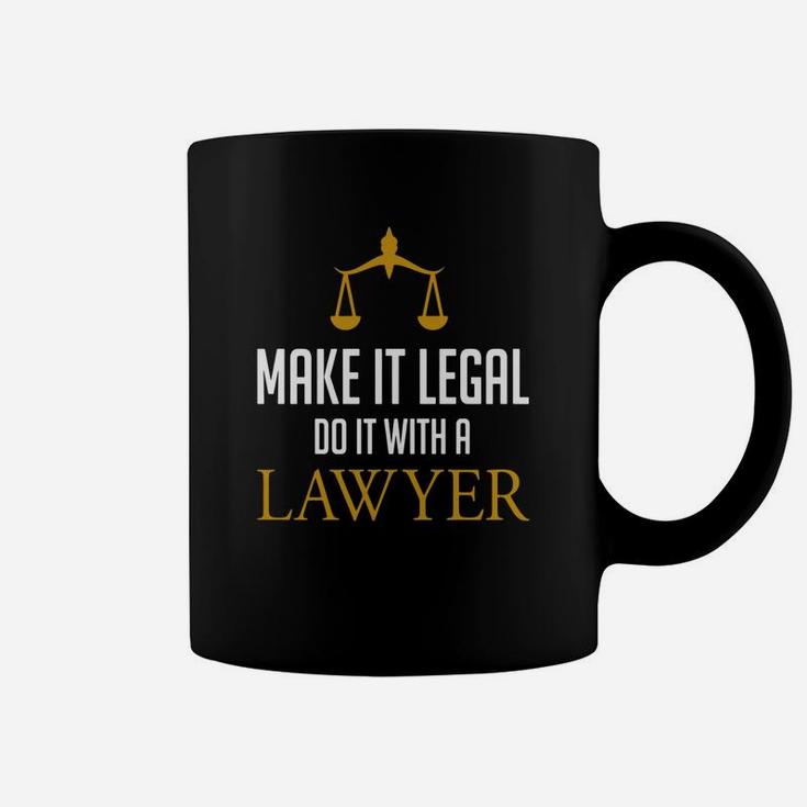 Make It Legal Do It With A Lawyer - Law School Attorney Coffee Mug
