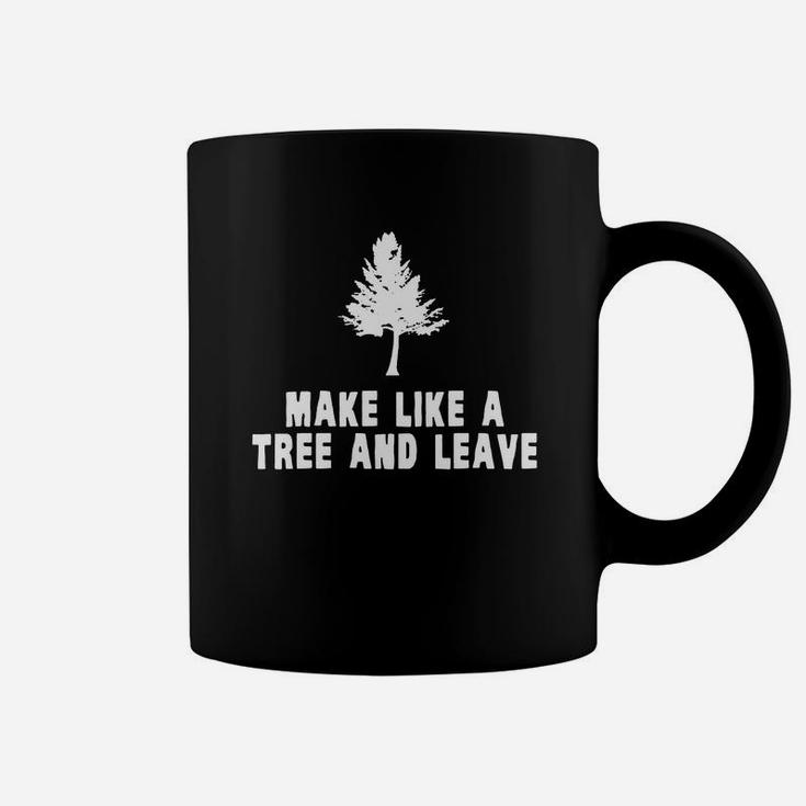 Make Like A Tree And Leave Coffee Mug