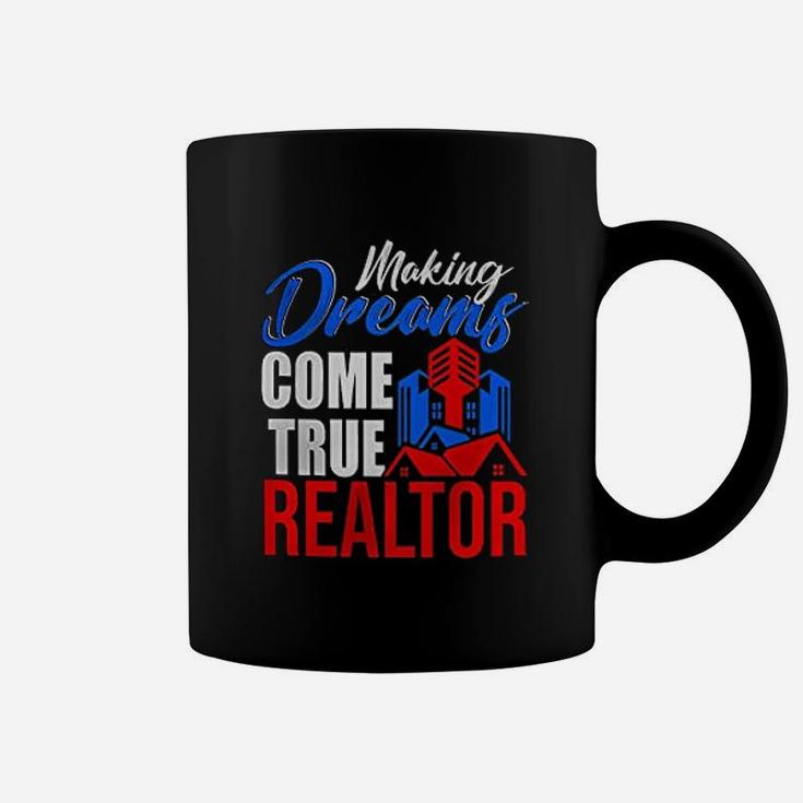 Making Dreams Come True Realtor Funny Real Estate Realtor Coffee Mug