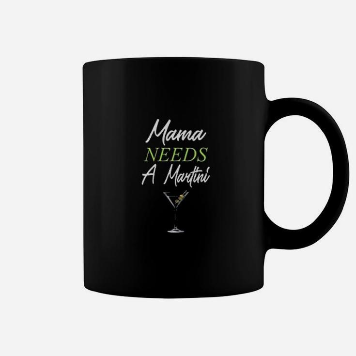 Mama Needs A Martini Funny Drinking Martini Mama Gift Coffee Mug