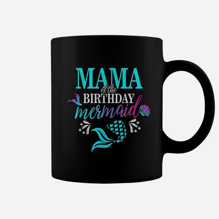 Mama Of The Birthday Mermaid Family Coffee Mug