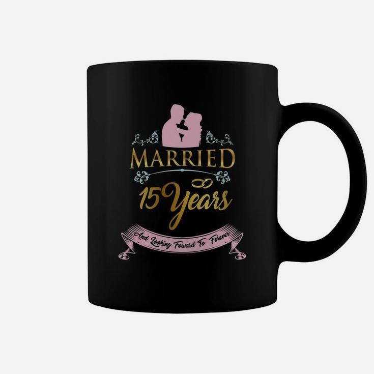 Married For 15 Years And Looking Forward To Forever Wedding Anniversary Gift Coffee Mug