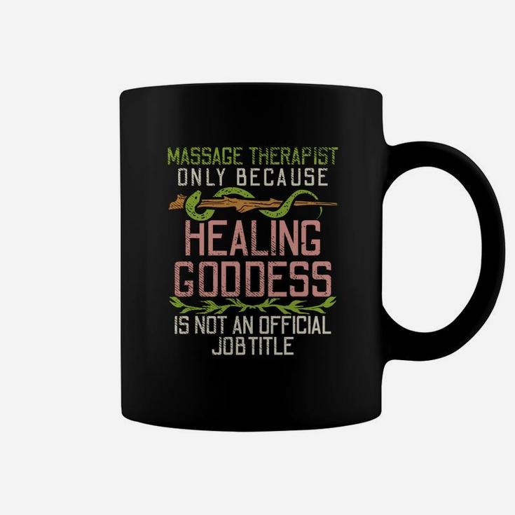 Massage Therapist Only Because Healing Goddess Coffee Mug
