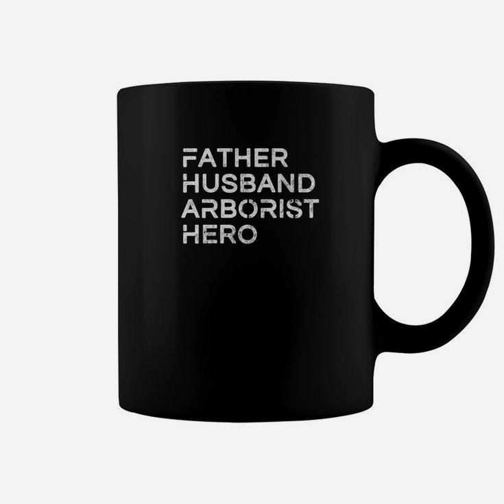 Mens Father Husband Arborist Hero Inspirational Father Coffee Mug