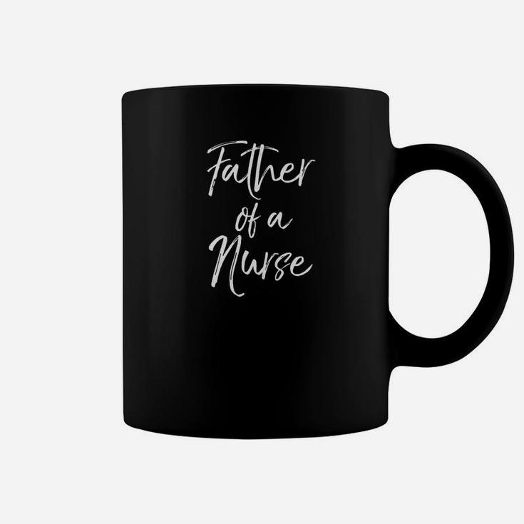 Mens Funny Fathers Day Gift For Dads Of Nurses Father Of A Nurse Premium Coffee Mug