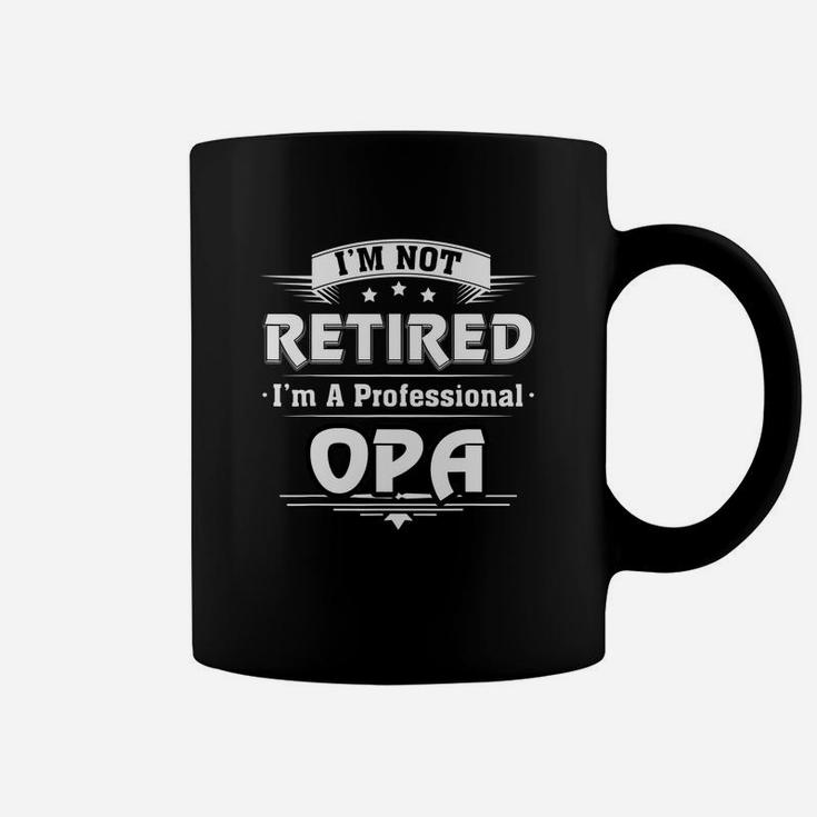 Mens Im Not Retired Im A Professional Opa Tshirt Coffee Mug
