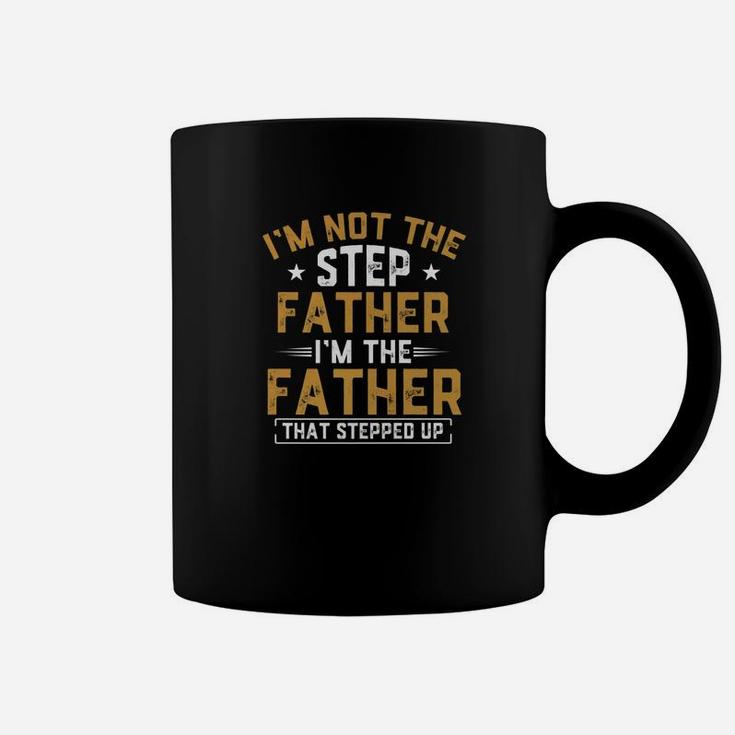 Mens Im Not The Step Father Stepped Up Fathers Day Gifts Coffee Mug